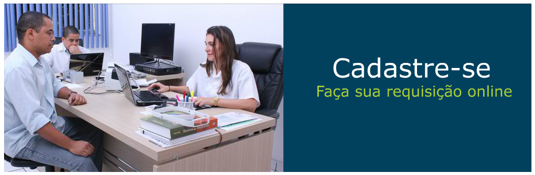 Cadastre-se faça sua requisição online